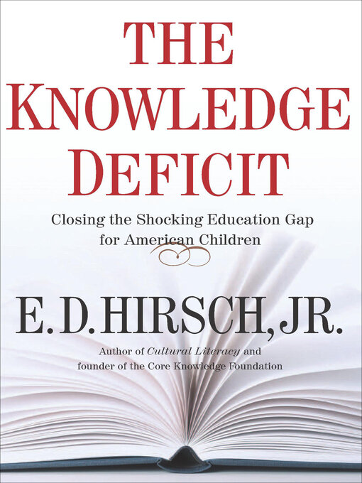 Title details for The Knowledge Deficit by E. D. Hirsch - Available